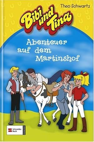 Bild des Verkufers fr Schwartz, Theo: Bibi und Tina; Teil: Abenteuer auf dem Martinshof. Schneider-Buch zum Verkauf von Antiquariat Harry Nimmergut