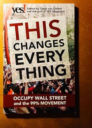 This Changes Everything: Occupy Wall Street and the 99% Movement