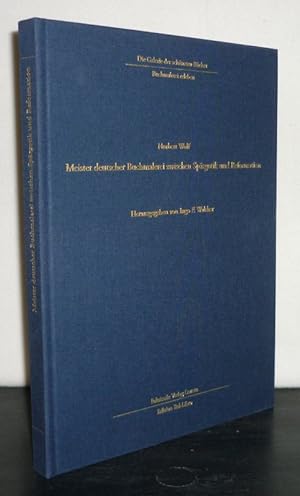 Meister deutscher Buchmalerei zwischen Spätgotik und Reformation. [Von Norbert Wolf, herausgegebe...