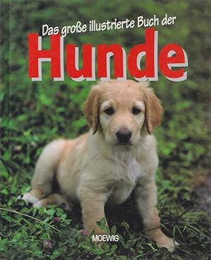 Bild des Verkufers fr Das groe illustrierte Buch der Hunde. zum Verkauf von Versandantiquariat Nussbaum