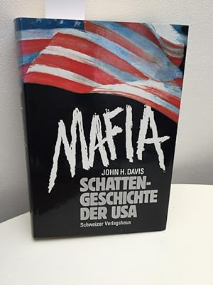 Mafia : Schattengeschichte der USA. [Aus d. Amerikan. von Lexa Katrin von Nostitz]
