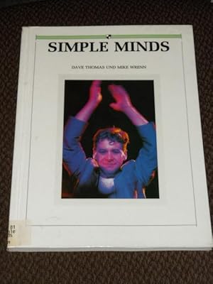 Simple Minds. Dave Thomas u. Mike Wrenn. [Aus d. Engl. von Joachim Peters]