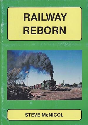 Seller image for Railway Reborn : The Pichi Richi Story for sale by Train World Pty Ltd