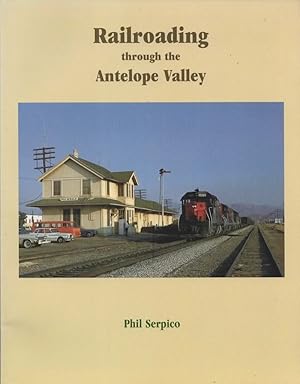 Bild des Verkufers fr Railroading Through the Antelope Valley zum Verkauf von Train World Pty Ltd