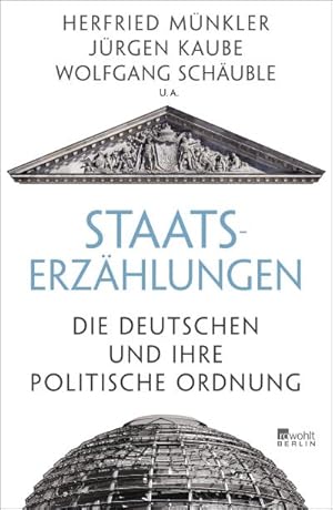 Bild des Verkufers fr Staatserzhlungen : Die Deutschen und ihre politische Ordnung zum Verkauf von AHA-BUCH GmbH