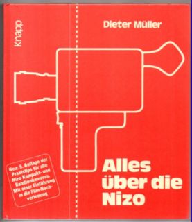 Alles über die Nizo.Das Erfolgsbuch mit neuen Praxistips für alle Nizo-Kompakt- und Bandtonkamera...