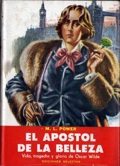 El Apóstol de la Belleza. Vida, tragedia y gloria de Oscar Wilde