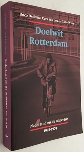 Seller image for Doelwit Rotterdam. Nederland en de oliecrisis 1973-1974 for sale by Antiquariaat Clio / cliobook.nl