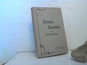 Ibsens Dramen 1877 - 1900. - Ein Beitrag zur Geschichte des deutschen Dramas im 19. Jahrhundert.