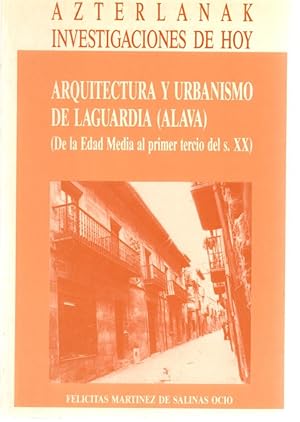 Bild des Verkufers fr Arquitectura y urbanismo de Laguardia (lava) (De la Edad Media al primer tercio del siglo XX) . zum Verkauf von Librera Astarloa