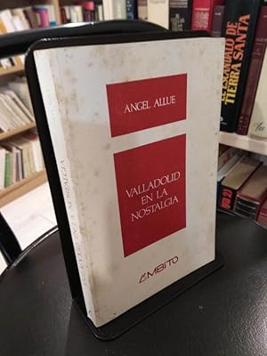 Seller image for Valladolid en la nostalgia for sale by Libros Antuano