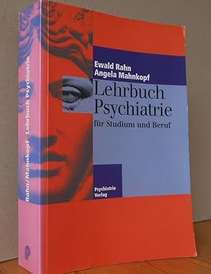 Bild des Verkufers fr LEHRBUCH PSYCHIATRIE fr Studium und Beruf. Ewald Rahn, Angela Mahnkopf, mit einem Beitr. von Jrgen Junglas zur Kinder- und Jugendpsychiatrie zum Verkauf von Versandantiquariat Gebraucht und Selten