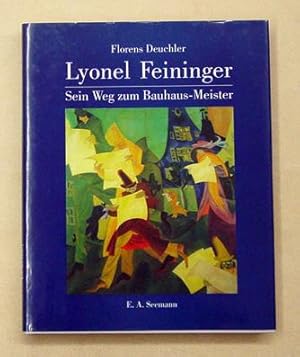 Bild des Verkufers fr Lyonel Feininger. Sein Weg zum Bauhaus-Meister. zum Verkauf von antiquariat peter petrej - Bibliopolium AG