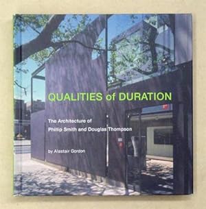 Seller image for Qualities of Duration. The Architecture of Phillip Smith and Douglas Thompson. for sale by antiquariat peter petrej - Bibliopolium AG