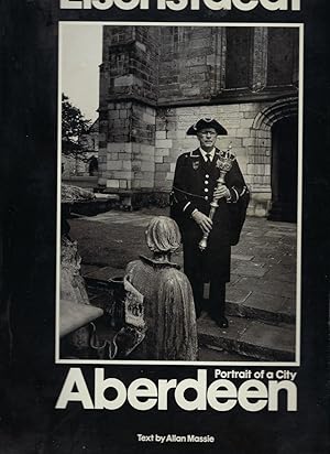 Seller image for Eisenstaedt: Aberdeen Portrait of a City: A Photographic Record for sale by Peakirk Books, Heather Lawrence PBFA