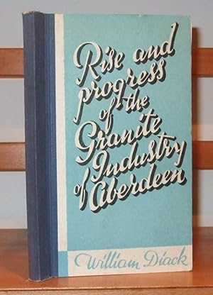 Image du vendeur pour Rise and Progress of the Granite Industry in Aberdeen mis en vente par George Jeffery Books