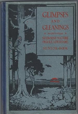 Selborne Nature Readers No. 4 - Senior. Glimpses and Gleanings