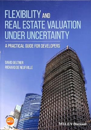 Immagine del venditore per Flexibility and Real Estate Valuation Under Uncertainty : A Practical Guide for Developers venduto da GreatBookPrices