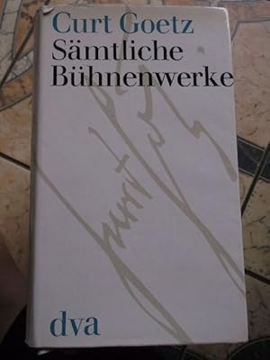 Sämtliche Bühnenwerke 14 Bühnenstücke von Curt Goetz [mit einem Nachwort von Valerie von Martens-...