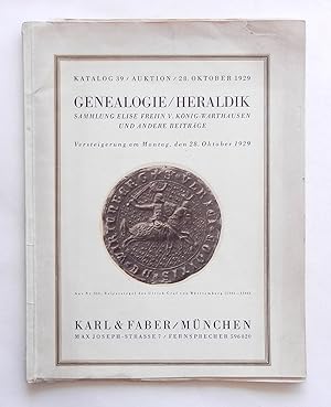 Katalog 39 / Auktion / 28. Oktober 1929. Genealogie / Heraldik. Sammlung Elise Freiin v. König-Wa...