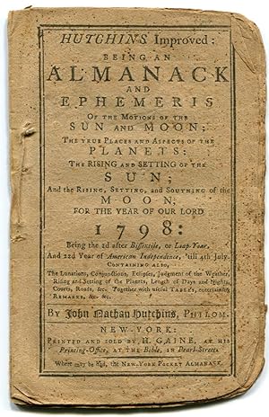 Hutchins Improved: Being an Almanack and Ephemeris . for . 1798