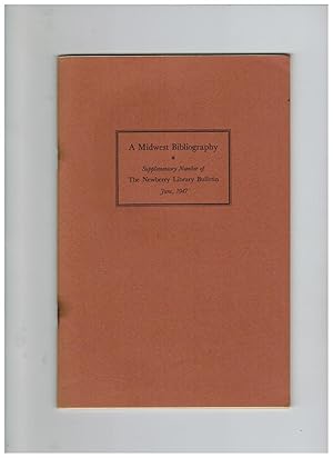 A MIDWEST BIBLIOGRAPHY: SUPPLEMENTARY NUMBER OF THE NEWBERRY LIBRARY BULLETIN. June, 1947