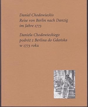 Bild des Verkufers fr Daniel Chodowieckis Reise von Berlin nach Danzig im Jahre 1773. Daniela Chodowieckiego podroz z Berlina do Gdanska w 1773 roku (= akademiefenster) (Deutsch / Polnisch) zum Verkauf von Graphem. Kunst- und Buchantiquariat