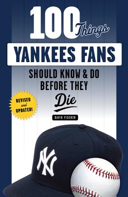 Seller image for 100 Things Yankees Fans Should Know & Do Before They Die (Paperback or Softback) for sale by BargainBookStores