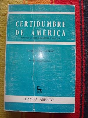 Bild des Verkufers fr Certidumbre de Amrica. Estudios de Letras, Folklore y Cultura. zum Verkauf von Libros del cuervo