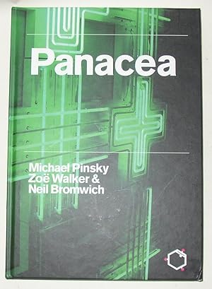 Seller image for Panacea - Michael Pinsky, Zow Walker & Neil Bromwich (John Hansard Gallery, Southampton 26 July - 10 September 2005 and touring) for sale by David Bunnett Books