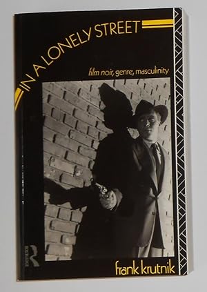 Immagine del venditore per In A Lonely Street - Film Noir, Genre, Masculinity venduto da David Bunnett Books