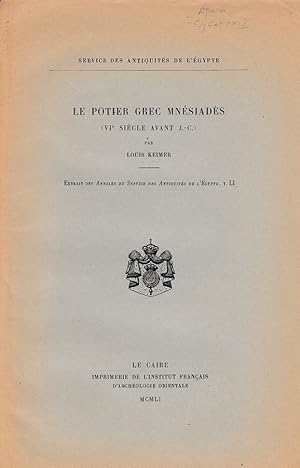 Seller image for Le potier grec Mnsiads. (IVe sicle avant J.-C.). (Annales du Service des Antiquits de l'gypte). for sale by Librarium of The Hague