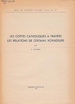 Seller image for Les coptes catholiques  travers les relations de certains voyageurs. (Cahiers Coptes). for sale by Librarium of The Hague