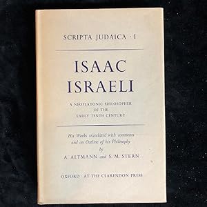 ISAAC ISRAELI: A NEOPLATONIC PHILOSOPHER OF THE EARLY TENTH CENTURY; HIS WORKS TRANSLATED WITH CO...