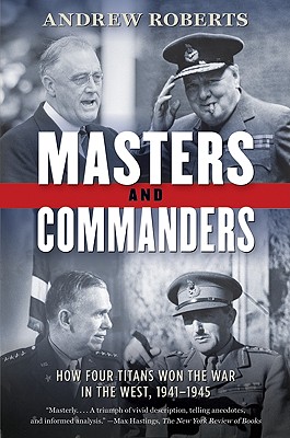 Seller image for Masters and Commanders: How Four Titans Won the War in the West, 1941-1945 (Paperback or Softback) for sale by BargainBookStores