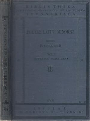 Poetae Latini Minores. Volumen I : Appendix Vegiliana Post Aemilium Baehrens iterum recensuit Fri...