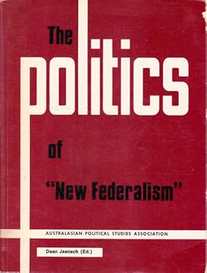 Imagen del vendedor de The Politics of "New Federalism" a la venta por Goulds Book Arcade, Sydney