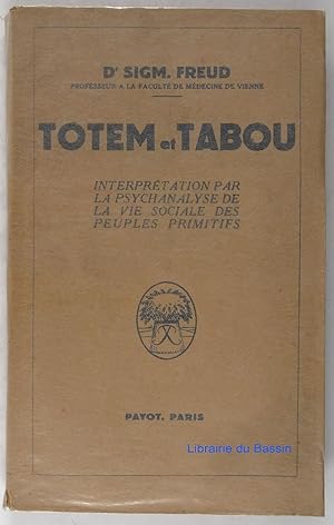 Seller image for Totem et Tabou Interprtation par la psychanalyse de la vie sociale des peuples primitifs for sale by Librairie du Bassin