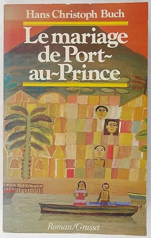 Imagen del vendedor de Le mariage de Port-au-Prince a la venta por Librairie du Bassin