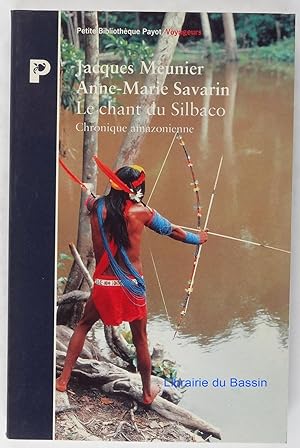 Immagine del venditore per Le Chant du Silbaco Chronique Amazonienne venduto da Librairie du Bassin
