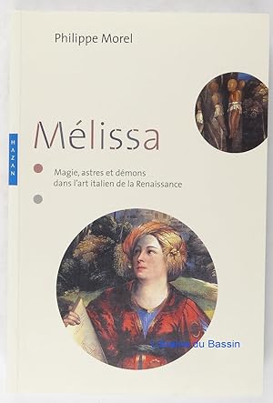 Mélissa Magie, astres et démons dans l'art italien de la Renaissance