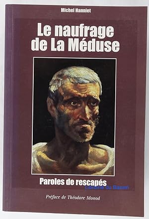 Imagen del vendedor de Le Naufrage de la Mduse : Paroles de rescaps a la venta por Librairie du Bassin