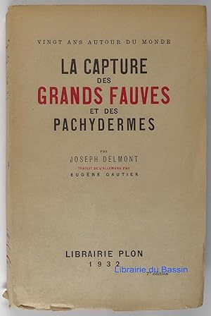 Image du vendeur pour La capture des grands fauves et des pachydermes mis en vente par Librairie du Bassin