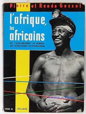 Image du vendeur pour L'Afrique, les Africains II. Des "blacks gentlemen" de Monrovia aux ultras blancs de Potcheftroom mis en vente par Librairie du Bassin
