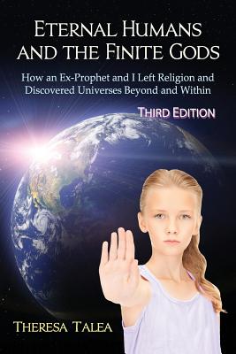 Seller image for Eternal Humans and the Finite Gods: How an Ex-Prophet and I Left Religion and Discovered Universes Beyond and Within (Paperback or Softback) for sale by BargainBookStores