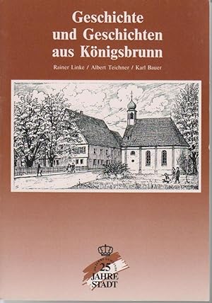 Bild des Verkufers fr Geschichte und Geschichten aus Knigsbrunn, 25 Jahre Stadt zum Verkauf von Elops e.V. Offene Hnde