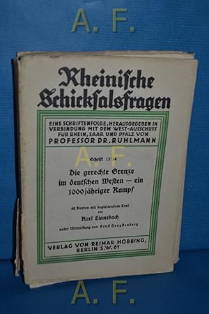 Imagen del vendedor de Die gerechte Grenze im deutschen Westen - ein 1000jhriger Kampf. Rheinische Schicksalsfragen - Schrift 13/14. a la venta por Antiquarische Fundgrube e.U.