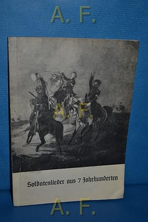 Imagen del vendedor de Soldatenlieder aus 7 Jahrhunderten. a la venta por Antiquarische Fundgrube e.U.