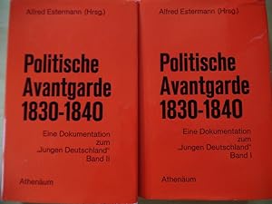 Politische Avantgarde : 1830 - 1840; eine Dokumentation zum Jungen Deutschland. 2 Bände [Mitarb. ...