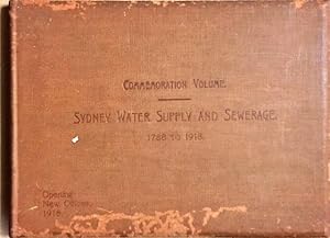 Sydney's Water Supply and Sewerage. 1788 to 1918. Opening New Offices, 1918. Commemoration Volume.